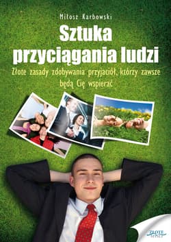 Sztuka przyciągania ludzi - ebook - Miłosz Karbowski