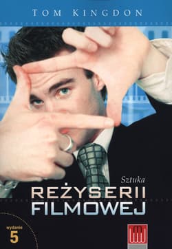 Sztuka reżyserii filmowej - Tom Kingdon
