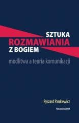 Sztuka rozmawiania z Bogiem - Ryszard Pankiewicz
