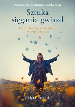 Sztuka sięgania gwiazd - ebook - Chiara  Parenti
