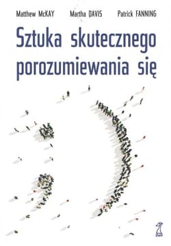 Sztuka skutecznego porozumiewania się - Davis Martha, Patrick Fanning, McKay Matthew