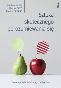 Sztuka skutecznego porozumiewania się - ebook - Patrick Fanning, Davis Martha, Dr Matthew McKay