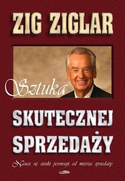 Sztuka skutecznej sprzedaży - Zig Ziglar