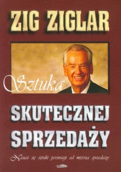 Sztuka skutecznej sprzedaży - Zig Ziglar