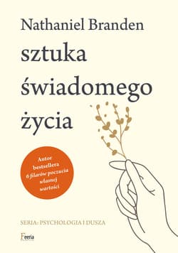 Sztuka świadomego życia - ebook - Nathaniel Branden