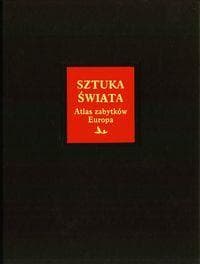 Sztuka świata Tom 15 Atlas zabytków Europa A-K - Praca zbiorowa