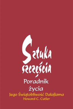Sztuka szczęścia - ebook - Dalajlama Jego Świątobliwość, Howard C.  Cutler