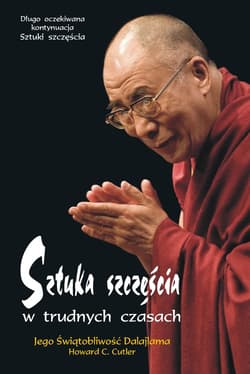 Sztuka szczęścia w trudnych czasach - ebook - Dalajlama Jego Świętobliwość, Howard C.  Cutler