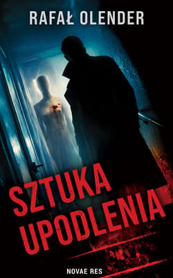 Sztuka upodlenia - Olender Rafał