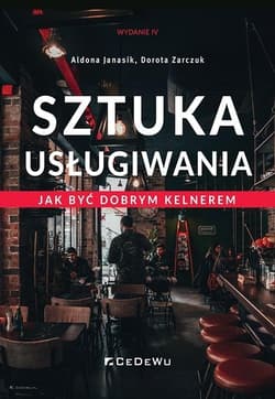Sztuka usługiwania Jak zostać dobrym kelnerem - Janasik Aldona, Zarczuk Dorota