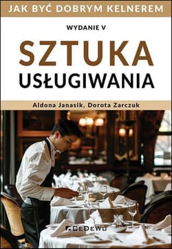 Sztuka usługiwania. Jak zostać dobrym kelnerem - Janasik Aldona, Zarczuk Dorota