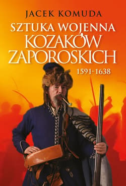 Sztuka wojenna kozaków zaporoskich - ebook - Jacek  Komuda