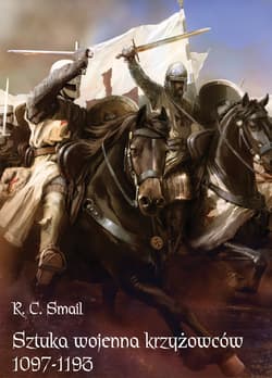 Sztuka wojenna krzyżowców 1097-1193 - Smail R. C.