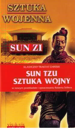 Sztuka wojenna Sztuka wojny Chiński traktat o skutecznej taktyce i strategii w walce zbrojnej ora