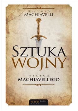 Sztuka wojny według Machiavellego - Machiavelli Niccolo