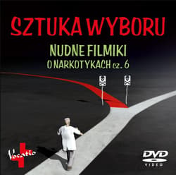 Sztuka wyboru. Nudne filmiki o narkotykach cz.6 - Praca zbiorowa