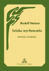 Sztuka wychowania. Metodyka i dydaktyka wyd.2 - Rudolf Steiner