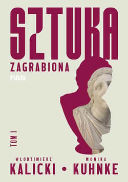 Sztuka zagrabiona. Tom 1 - Włodzimierz Kalicki, Kuhnke Monika
