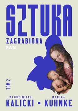 Sztuka zagrabiona. Tom 2 - Włodzimierz Kalicki, Kuhnke Monika