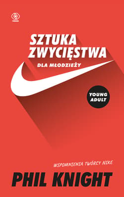 Sztuka zwycięstwa dla młodzieży - ebook - Phil Knight