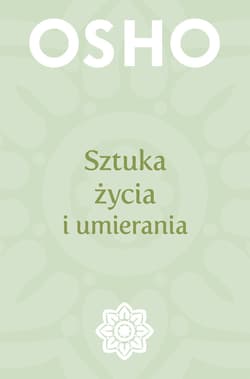 Sztuka życia i umierania - ebook - Osho