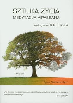Sztuka życia. Medytacja Vipassana - S.N. Goenka