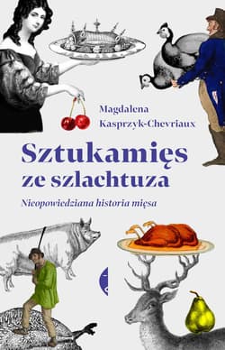 Sztukamięs ze szlachtuza - ebook - Magdalena Kasprzyk-Chevriaux