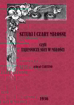 Sztuki i czary miłosne czyli tajemnicze czary w miłości