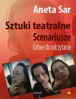 Sztuki teatralne. Scenariusze. Łatwe do odczytania - Sar Aneta