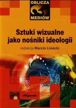 Sztuki wizualne jako nośnik ideologii