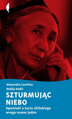 Szturmując niebo Opowieść o życiu chińskiego wroga numer jeden