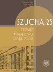 Szucha 25. Pierwsze ministerstwo wolnej Polski - Tochman Krzysztof A., Grzegorz Mika, Patryk Pleskot
