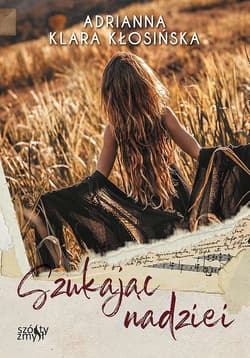Szukając nadziei - Kłosińska Adrianna Klara