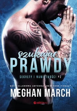 Szukając prawdy Sekrety i namiętności #7 - Meghan March