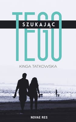 Szukając tego - Kinga  Tatkowska