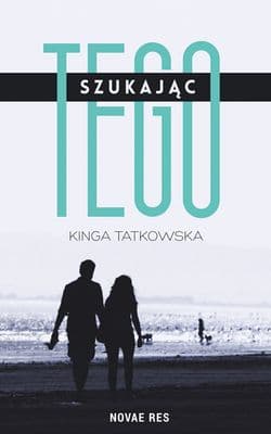Szukając tego - Kinga  Tatkowska