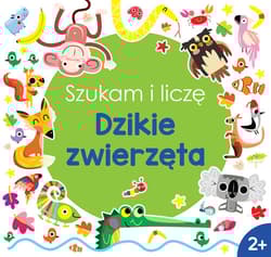 Szukam i liczę. Dzikie zwierzęta - Opracowanie Zbiorowe