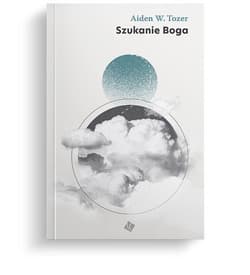 Szukanie Boga - Tozer W. Aiden