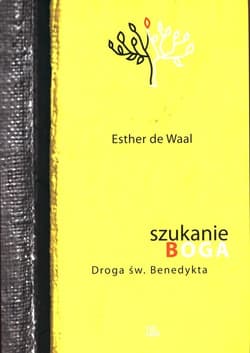 Szukanie Boga. Droga św. Benedykta - de Waal Esther