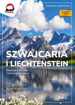 Szwajcaria i Liechtenstein. Inspirator podróżniczy wyd. 2024 - Joanna Lampka