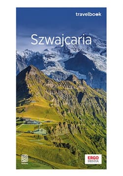 Szwajcaria oraz Liechtenstein. Travelbook. Wydanie 1 - ebook - Beata Pomykalska, Paweł Pomykalski