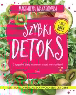 Szybki detoks 5 tygodni diety usprawniającej metabolizm! - Magdalena Makarowska