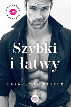 Szybki i łatwy. Niegrzeczna kolekcja. Tom 2 - ebook - Katarzyna Bester