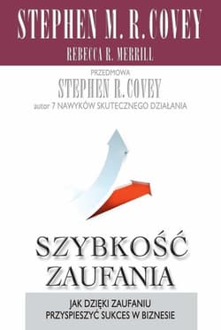 Szybkość zaufania Jak dzięki zaufaniu przyspieszyć sukces w biznesie