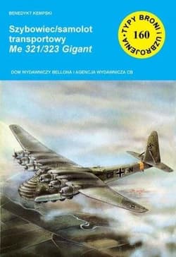 Szybowiec/samolot transportowy Me 321/323 Gigant - Benerdykt Kempski