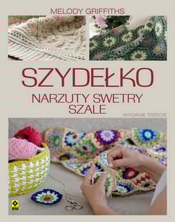 Szydełko Narzuty, swetry, szale - Melody Griffiths