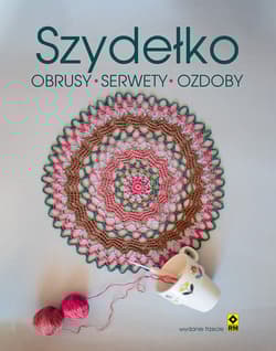 Szydełko Obrusy serwety ozdoby - Opracowanie Zbiorowe