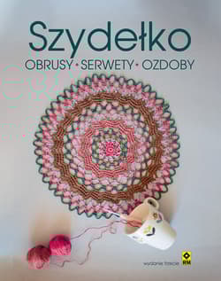 Szydełko Obrusy serwety ozdoby - Opracowanie Zbiorowe