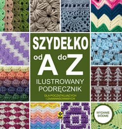 Szydełko od A do Z wyd. 2026 - Opracowanie Zbiorowe