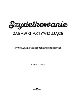 Galeria - zdjęcie nr. 5 - Szydełkowanie. Zabawki aktywizujące. Wzory amigurumi na zabawki edukacyjne